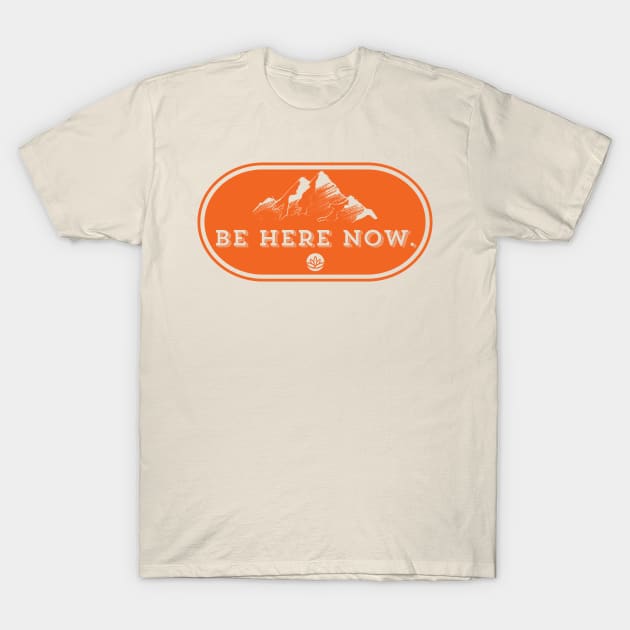 Be Here Now T-Shirt by graphiczen